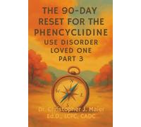 The 90-Day Reset for the Phencyclidine Use Disorder Loved One: Part 3 (Days 181-170): Finding Your Own Direction After Living in Their Storm