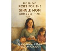 The 90-Day Reset for the Single Mom Who Does It All: Part 1 (Days 1-90): A 90-Day Guided Reset for Single Moms to Breathe, Stabilize, and Remember They Matter