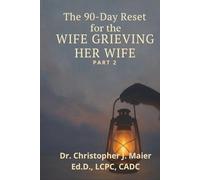 The 90-Day Reset for the Wife Grieving Her Wife: Part 2 (Days 91-180): A Journal for Grieving the Middle Stretch