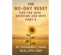 The 90-Day Reset for the Wife Grieving Her Wife: Part 3 (Days 181-270): A Journal for Holding Love, Longing, and New Life