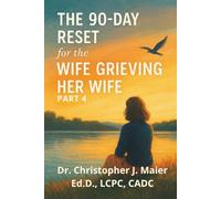 The 90-Day Reset for the Wife Grieving Her Wife: Part 4 (Days 271-365): A Journal for Living While Missing Her