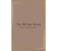 The 90-Day Reset: Reflect. Refocus. Rebuild.