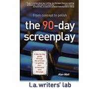 The 90-Day Screenplay: from concept to polish