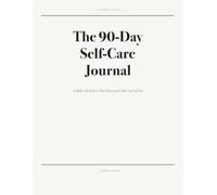 The 90-Day Self-Care Journal: A Daily Check-In to Slow Down and Take Care of You