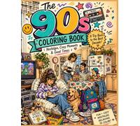 The 90s Coloring Book: Adult Coloring Book with Retro Bedrooms, VHS Movies, Arcades, Mall Trips, Family Kitchens, and Cozy 90s Memories (The Cozy Chaos Collection)