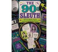 The 90s Sleuth: 150 Cozy Mystery Puzzles to Solve the Killer, Victim, Weapon, and Crime Scene (The Decade Sleuth Series)