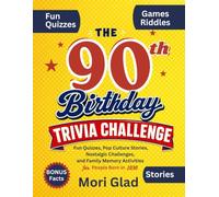 The 90th Birthday Trivia Challenge: Fun Quizzes, Pop Culture Stories, Nostalgic Challenges, and Family Memory Activities for People Born in 1936 (My birthday books collection)