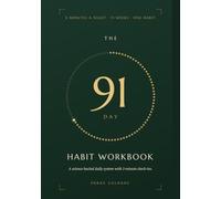 The 91 Day Habit Workbook: Build one habit that sticks. A science-backed daily system with 2-minute check-ins.