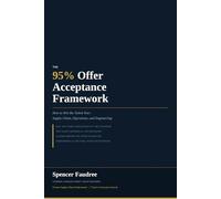 The 95% Offer Acceptance Framework: How to Win the Talent War: Supply Chain, Operations, and Engineering