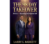 The 98 Day Takeover: B.O.S.S. Becoming Our Superior Self: 1