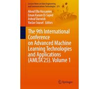 The 9th International Conference on Advanced Machine Learning Technologies and Applications (AMLTA’25), Volume 1