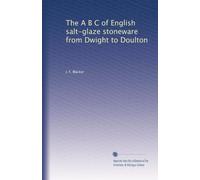 The A B C of English salt-glaze stoneware from Dwight to Doulton