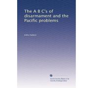The A B C's of disarmament and the Pacific problems