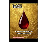The A.C.T.S.: Acknowledgement of Christ The Savior