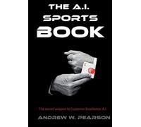The A.I. Sports Book: How AI and Machine Learning can revolutionize the sports book