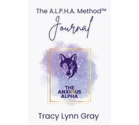 The A.L.P.H.A. Method™ Journal