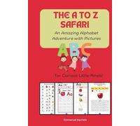 The A to Z Safari: An Amazing Alphabet Adventure with Pictures: for Curious Little Minds