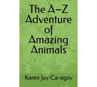 The A-Z Adventure of Amazing Animals