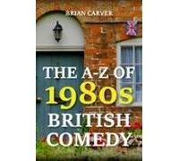 The A-z Of 1980s British Comedy (ebook)