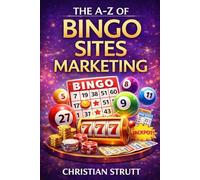 The A-Z of Bingo Sites Marketing: by Christian Strutt from Milton Keynes Marketing (iGaming Marketing Agency Strategies, Tips and Guides)