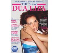 The A-Z of Dua Lipa / 100% Unofficial: The Lowdon on Every Dua Album / Ultimate Dua Lipa Fan Guide