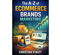 The A-Z of eCommerce Brands Marketing: by Christian Strutt of Milton Keynes Marketing (Retail Marketing Online & eCommerce Digital Marketing)