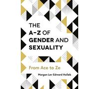 The A-Z of Gender and Sexuality: From Ace to Ze