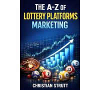 The A-Z of Lottery Platforms Marketing: by Christian Strutt of Milton Keynes Marketing (iGaming Marketing Agency Strategies, Tips and Guides)