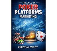 The A-Z of Poker Platforms Marketing: by Christian Strutt of Milton Keynes Marketing (iGaming Marketing Agency Strategies, Tips and Guides)