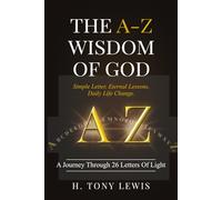 The A-Z Wisdom of God: A Journey Through 26 Letters of Light