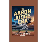 The Aaron Judge Era: Home Run King