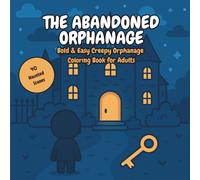 The Abandoned Orphanage: Spooky and Whimsical Coloring Pages for Relaxation, Stress Relief, and Creativity