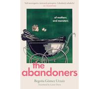 The Abandoners: A dazzling, revealing exploration of motherhood, independence and taboo