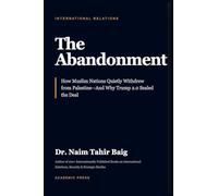 The Abandonment: How Muslim Nations Quietly Withdrew From Palestine-And Why Trump 2.0 Sealed The Deal
