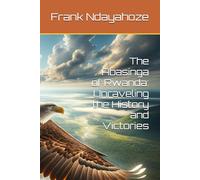 The Abasinga of Rwanda: Unraveling the History and Victories