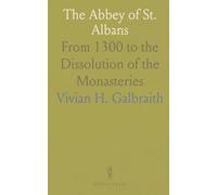 The Abbey of St. Albans: From 1300 to the Dissolution of the Monasteries