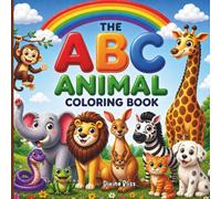 The ABC Animal Coloring Book: Fun Alphabet Learning Adventure for Kids Ages 3-7, Cute A to Z Animals, Easy Coloring Pages for Toddlers, Preschool & ... Educational Activity Book for Boys & Girls