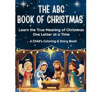 The ABC Book of Christmas: Learn the meaning of Christmas one letter at a time