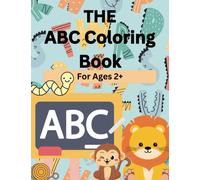 The ABC Coloring Book for Ages 2+: The ABC Coloring Book