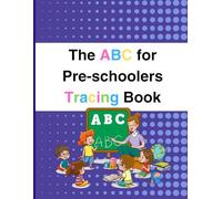 The ABC for Pre-schoolers Tracing Book - Pen control practice and letter Tracing - for kids ages 3-5
