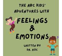 The ABC Kids' Adventure With Feelings & Emotions (The Adventures of the ABC Kids.)