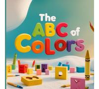 The ABC of Coloring: Learn to Color Step by Step for Kids Ages 3-7