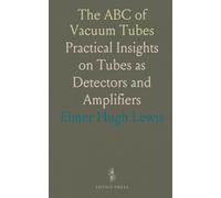 The ABC of Vacuum Tubes: Practical Insights on Tubes as Detectors and Amplifiers