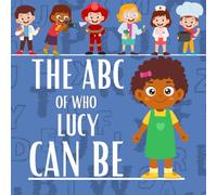 The ABC of Who Lucy Can Be: Personalised Children's Book (Girl 3)