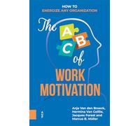 The ABC of Work Motivation: How to Energize Any Organization
