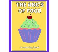 The ABC’s of Food: A Coloring Book