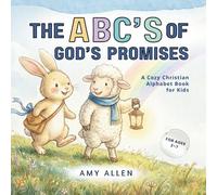 The ABC’s of God’s Promises: A Cozy Christian Alphabet Book for Kids (The ABC Series)