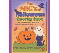The ABC’s of Halloween Coloring Book: A Fun and Friendly Halloween Coloring Adventure from A to Z!
