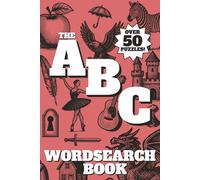 The ABC Wordsearch Book: Puzzles for Adults, Seniors, and Teens