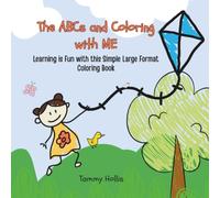 The ABCs and Coloring with Me: Learning is Fun with this Simple Large Format Coloring Book